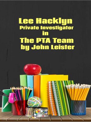 cover image of Lee Hacklyn Private Investigator in the PTA Team